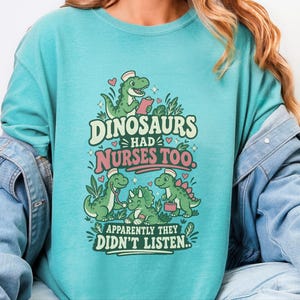 Camiseta divertida de enfermera de Comfort Colors, Los dinosaurios también tenían enfermeras, aparentemente no hicieron caso, Camiseta gráfica de enfermera pediátrica, Camiseta de enfermera pediátrica imagen 9