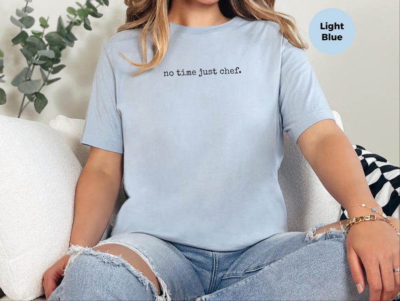 Yes Chef Shirt for The Bear TV Show Fan | No Time Just Chef Line Cook Tee | Funny Restaurant Worker Gift, Culinary Student Apparel image 3