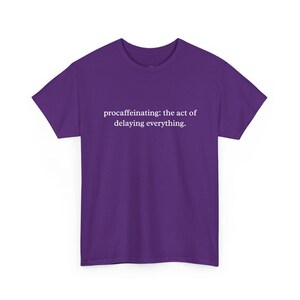 Procaffeinating: The Art of Delaying Everything - Funny Coffee T-Shirt, Sarcastic Humor and Caffeine Addict Gift for Office and Work. Bild 6