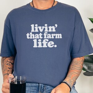 Farm Life Shirt, Farm Lover Gift, Homestead Shirt, Ranch Life Tee, Country Life Shirt, Livin That Farm Life image 9