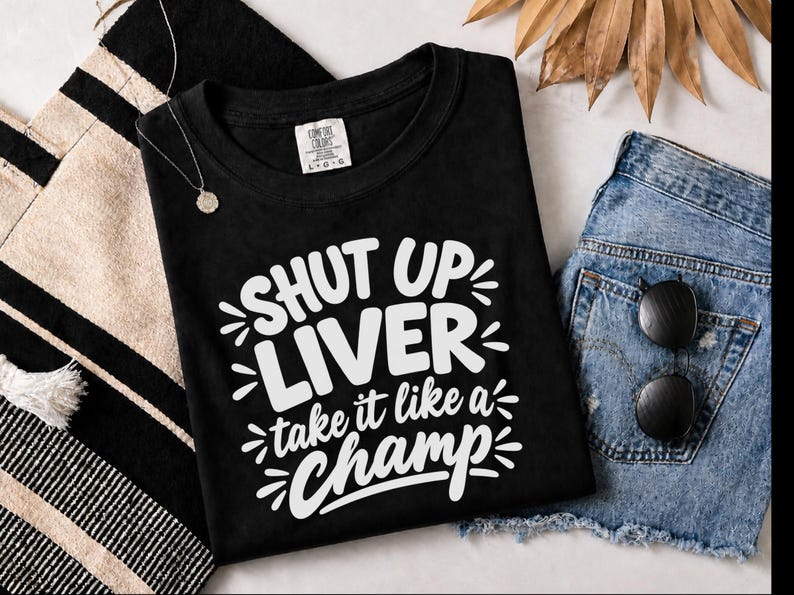 Comfort Colors Funny Drinking Shirt, Shut Up Liver Take It Like a Champ Tee, Sarcastic Alcohol Humor Top, Bachelorette Weekend Bar Crawl image 8