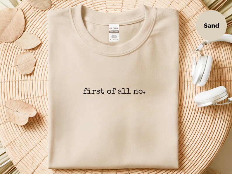 Dont Try Me Sarcastic Tee, First Of All No Shirt, Funny Quote Saying, Confident Woman Gift, Anti Social Millennial Humor, Dont Try Me Shirt image 3