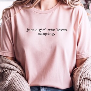 Outdoor T-Shirt for Women, Just A Girl Who Loves Camping, Adventure Lover Tee, Camping Shirt, Girl Camper Tee, Camping Lover Gift image 12