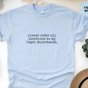 Lustiges Rechtsabteilung Shirt | Wenden Sie sich bitte an meine Rechtsabteilung Tee, Boss Humor Bild 6