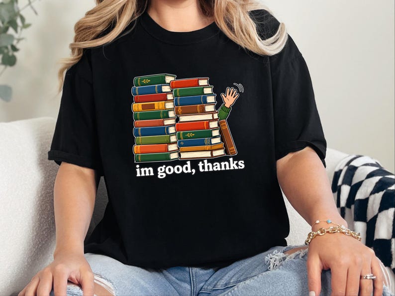 Introvert Shirt, Book Lover Gift, Funny Reading Shirt, Bookworm Gift Tee, Im Good Thanks, Cozy Reader Top, Library Lover Tee image 8