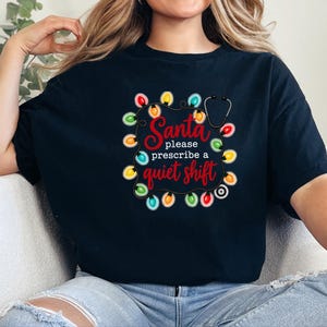 Er Nurse Christmas Shirt, Nurse Holiday Shirt, Christmas Medical Shirt, Santa Please Prescribe A Quiet Shift, Christmas Nurse Tee