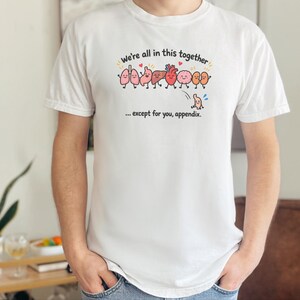 Organ Friends Shirt, Funny Medical Student Gift, Surgery Recovery Shirt, Anatomy Teacher Tee, Appendectomy Shirt, Nurse Gift Idea image 2