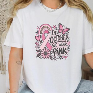 In October We Wear Pink Shirt, Breast Cancer Awareness Gift, Pink Ribbon Tee, Survivor Sweatshirt, Cancer Support Top image 5