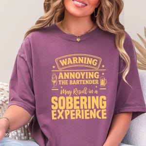 Comfort Colors Funny Bartender Graphic T-Shirt, Warning Annoying The Bartender Sobering Experience Tee, Sarcastic Restaurant Hospitality image 5