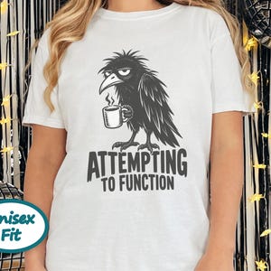 Raven Coffee Shirt, Crow Lover Gift, Funny Morning T-shirt, Sarcastic Bird Tee, Grumpy Raven Attempting To Function zdjęcie 4