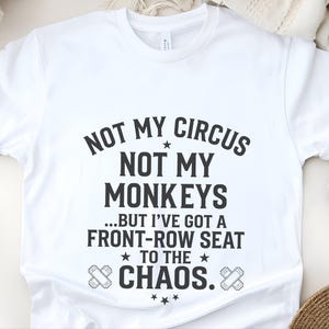 Camiseta sarcástica y divertida / Camiseta "No es mi circo, no son mis monos", cita de Front Row Chaos imagen 6