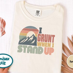 Funny Mountain Tee, 40th Bday Gift, Vintage Mountain Tee, 50th Bday Gift, 40 Years Old Shirt, I Grunt When I Stand Up image 10