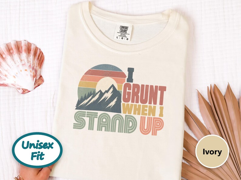 Funny Mountain Tee, 40th Bday Gift, Vintage Mountain Tee, 50th Bday Gift, 40 Years Old Shirt, I Grunt When I Stand Up image 10