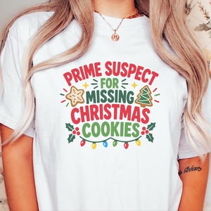 Prime Suspect Missing Christmas Cookies Shirt, Funny Holiday Baking Tee, Secret Santa Gift, Christmas Humor Top image 5