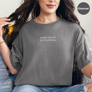 Music Lover Shirt Needs Music To Function, Funny Mental Wellness Tee, Concert Fan Stress Relief Gift, Audiophile Vinyl Record Lover Apparel image 3