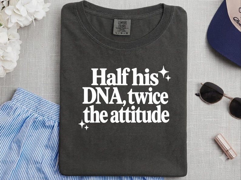 Half His Dna Twice The Attitude Shirt, Sassy Quote Tee, Funny Daughter Gift, Dad And Daughter Shirt, Sarcastic Humor Shirt afbeelding 1