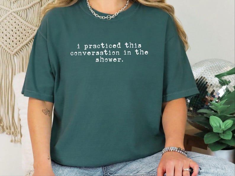 Comfort Colors Social Anxiety Shirt, I Practiced This Conversation In The Shower Tee, Sarcastic Overthinker Tops, Funny Introvert Tee imagem 6