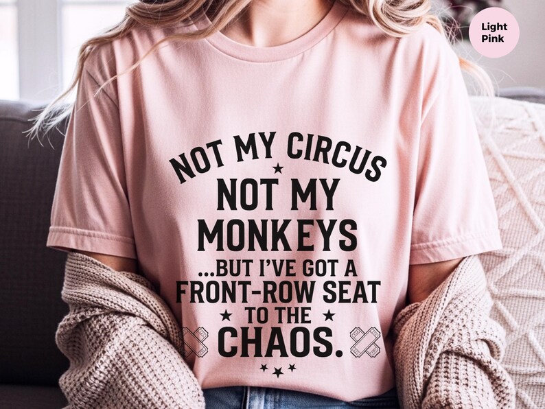 Camiseta sarcástica y divertida / Camiseta "No es mi circo, no son mis monos", cita de Front Row Chaos imagen 4