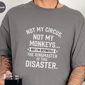 Camiseta divertida para la oficina, "No es mi circo, no son mis monos", maestro de ceremonias, regalo para el estrés laboral y la gestión corporativa, regalo para compañeros de trabajo y jefes, camiseta para fiestas de circo. imagen 3