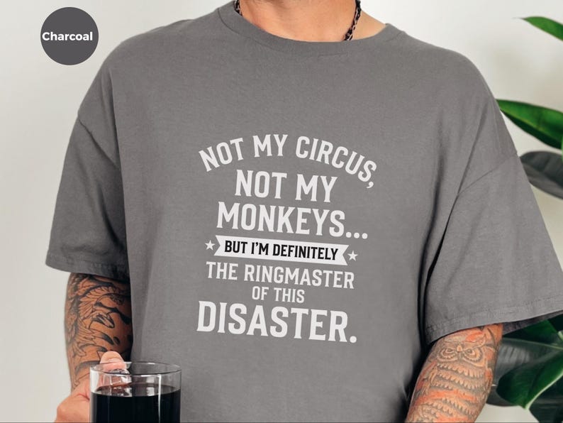 Camiseta divertida para la oficina, "No es mi circo, no son mis monos", maestro de ceremonias, regalo para el estrés laboral y la gestión corporativa, regalo para compañeros de trabajo y jefes, camiseta para fiestas de circo. imagen 3