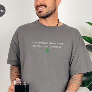 I Am The Main Character Of This St Patrick and #39;s Day Tee | Funny Sarcastic Womens Irish Day Shirt, Lucky Shamrock Pub Crawl Party Humor imagen 10