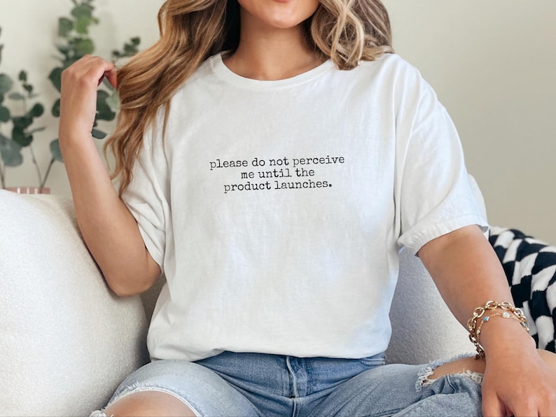 Startup Life Apparel | Please Do Not Perceive Me Until The Product Launches, Developer Gift image 1