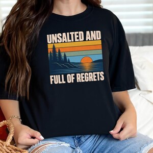 Vintage Lake Shirt, Great Lakes Gift, Funny Lake T Shirt, Unsalted And Full Of Regrets, Outdoor Nature Tee, Lake House Apparel Bild 7