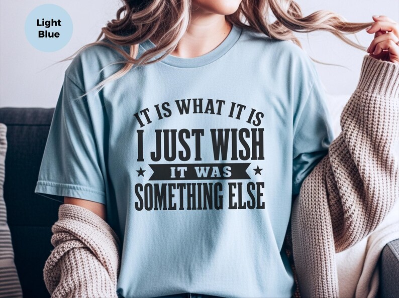 Funny Gen X Shirt, It Is What It Is…I Just Wish It Was Something Else Tee, Sarcastic Adult Humor, Millennial Burnout Gift, Its Fine Tee image 6