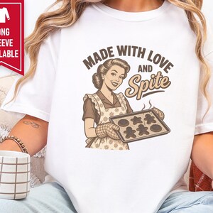 Funny Baking Shirt, Sarcastic Housewife Gift, Retro Baker Tee, Made With Love And Spite image 5