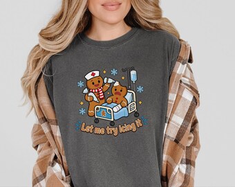Gingerbread Nurse Shirt, Funny Christmas Nurse Gift, Festive Nurse Sweatshirt, Let Me Try Icing It Tee, Holiday Medical Staff Present
