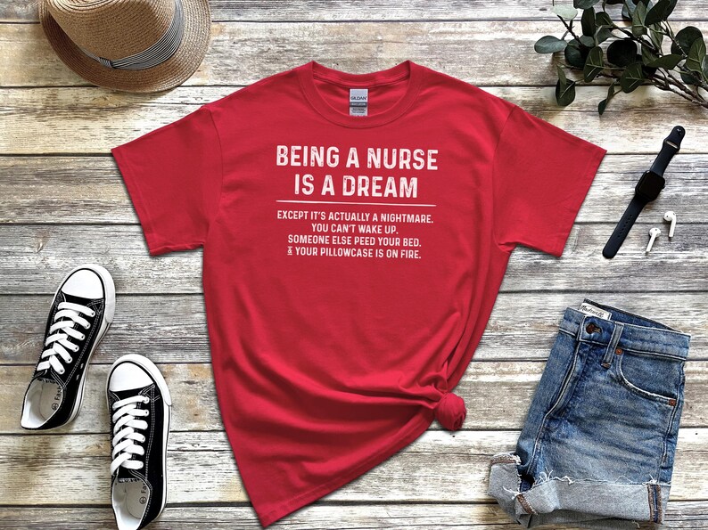 Nurse Meme Shirt, Being A Nurse Is A Dream Funny Hospital Humor Tee | Night Shift RN Gift, Always Tired Medical Professional Top image 11