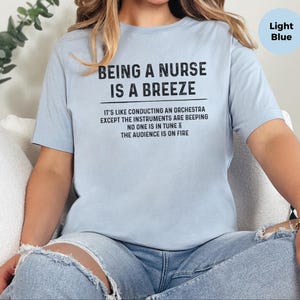 Funny RN Shirt, Being A Nurse Is A Breeze Tee, Sarcastic Humor, ER Medical Worker Gift, Hospital Staff, Nurse Life Apparel, Er Nurse Shirt image 3