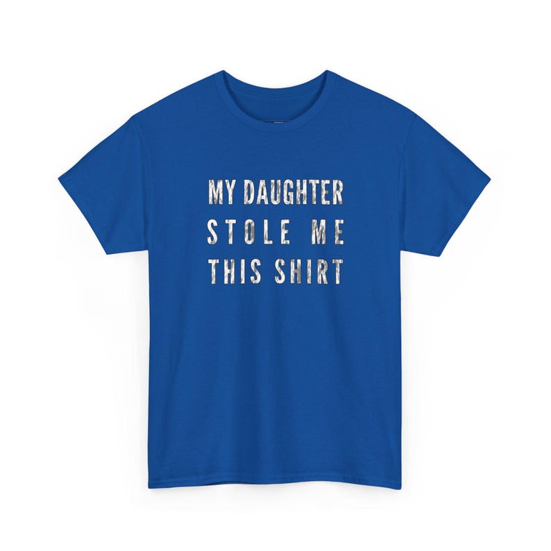 My Daughter Stole Me This Shirt Funny Dad Tee, Sarcastic Gift Idea for Daddy, Humorous Father Daughter Present, Dad Daughter Bond Shirt image 8