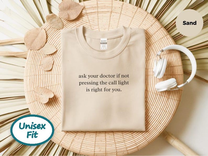 Nurse Shirt, Emergency Room Shirt, Funny Medical Humor Tee, Hospital Staff Gift, Ask Your Doctor If Not Pressing The Call Light Is Right image 5