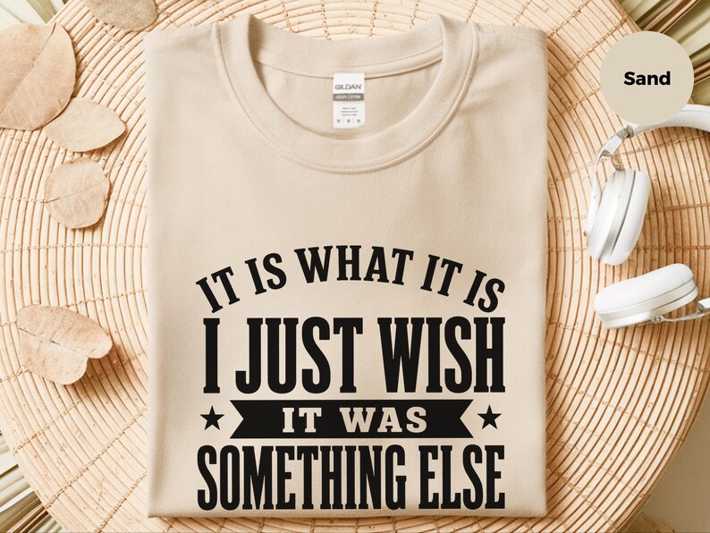 Funny Gen X Shirt, It Is What It Is…I Just Wish It Was Something Else Tee, Sarcastic Adult Humor, Millennial Burnout Gift, Its Fine Tee image 4
