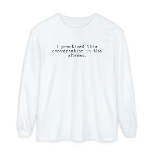 Comfort Colors Social Anxiety Shirt, I Practiced This Conversation In The Shower Tee, Sarcastic Overthinker Tops, Funny Introvert Tee imagem 11