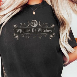 Witch Shirt Women, Funny Witch Tee, Witchy Fall Shirt, Vintage Witch Shirt, Witches Be Witches, Gothic Witch Tee image 6
