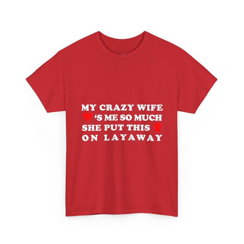 Husband and #39;s Problem Funny Shirt, My Crazy Wife Loves Me So Much She Put This Shirt On Layaway, Sarcastic Marriage Humor Tee image 1