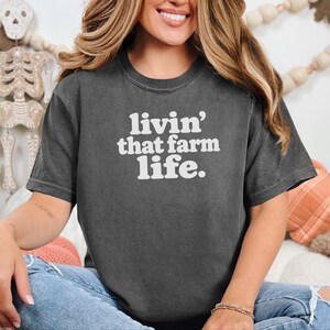 Farm Life Shirt, Farm Lover Gift, Homestead Shirt, Ranch Life Tee, Country Life Shirt, Livin That Farm Life image 8