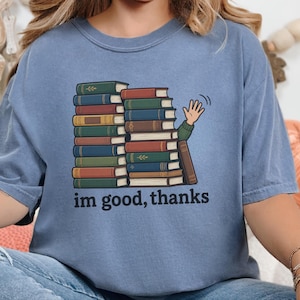 Introvert Shirt, Book Lover Gift, Funny Reading Shirt, Bookworm Gift Tee, Im Good Thanks, Cozy Reader Top, Library Lover Tee image 5