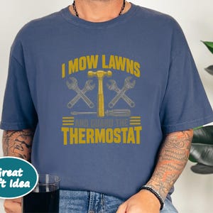 Lawn Care Shirt, Funny Dad Joke Tee, Handyman Gift For Men, Grass Cutting T Shirt, Father Day Gift image 9