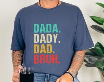 Comfort Colors Funny Dad Shirt, Dada Daddy Dad Bruh Tee, Sarcastic Fatherhood Quote T-Shirt, Cool Dads Club Cotton Top, Funny Dad Joke Tee