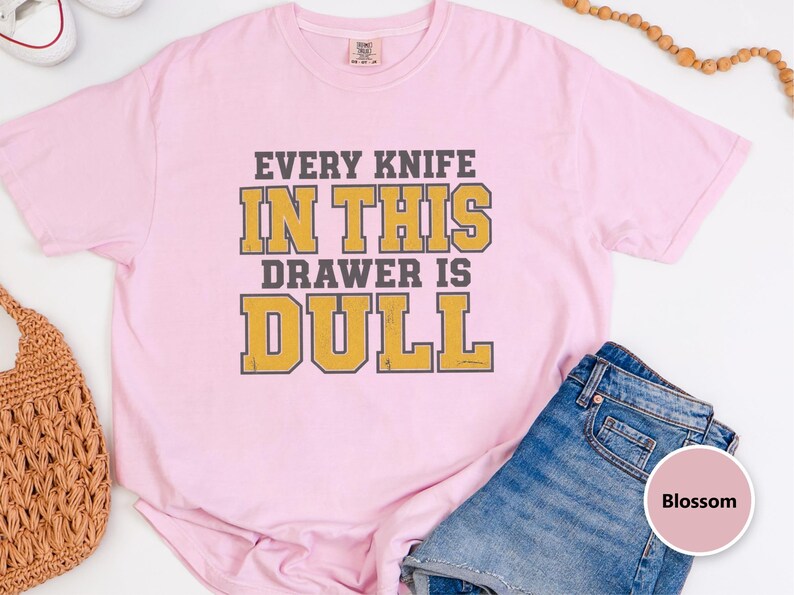 Funny Dad Shirt, Grandpa Gift Idea, Sarcastic Kitchen Joke Tee, Every Knife In This Drawer Is Dull, Retro College Font Humor Shirt image 1