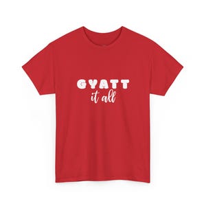 Gyatt It All Trending Meme Shirt - Gen Z Slang Humor and Body Confidence Funny Graphic Tee Gift, Gyatt Shirt, Funny Meme Shirt afbeelding 1