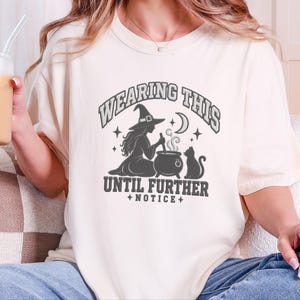 Witch Halloween Shirt, Spooky Season Tee, Witchy Cat Shirt, Halloween Party Top, Salem Witch Costume Tee, Sarcastic Witch Sweatshirt image 1