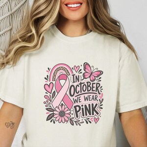 In October We Wear Pink Shirt, Breast Cancer Awareness Gift, Pink Ribbon Tee, Survivor Sweatshirt, Cancer Support Top image 10