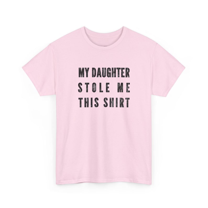 My Daughter Stole Me This Shirt Funny Dad Tee, Sarcastic Gift Idea for Daddy, Humorous Father Daughter Present, Dad Daughter Bond Shirt image 10