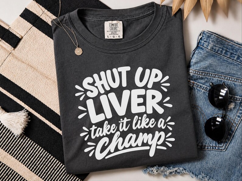 Comfort Colors Funny Drinking Shirt, Shut Up Liver Take It Like a Champ Tee, Sarcastic Alcohol Humor Top, Bachelorette Weekend Bar Crawl image 2