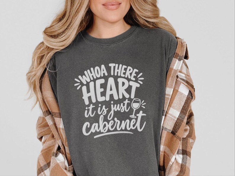 Comfort Colors Funny Wine Shirt, Whoa There Heart It Is Just Cabernet Tee, Sarcastic Wine Lover Drinking Top, Girls Night Winery image 7