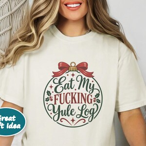 Funny Christmas Shirt, Inappropriate Xmas Tee, Sarcastic Holiday Gift, Adult Humor Shirt, Offensive Christmas Graphic image 8